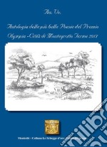 Antologia delle più belle poesie del Premio letterario Olympia città di Montegrotto Terme 2017 libro