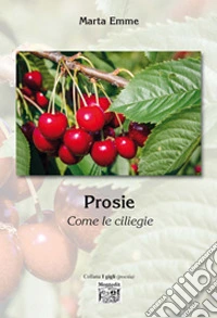 Prosie. Come le ciliegie