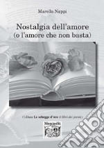 Nostalgia dell'amore (e l'amore che non basta) libro