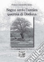 Sogno sotto l'antica quercia di Dodona libro