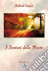 I sentieri della mente libro di Cappa Debora