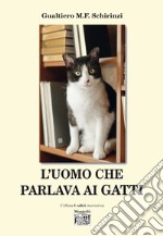 L'uomo che parlava ai gatti