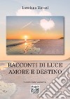 Racconti di luce amore e destino libro