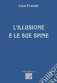 L'illusione e le sue spine