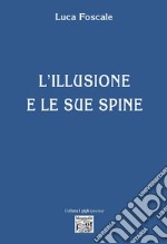 L'illusione e le sue spine libro