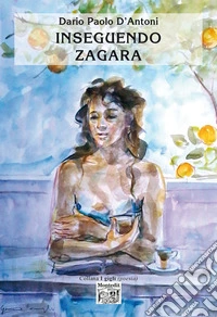Inseguendo Zagara libro