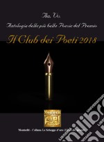 Antologia delle più belle poesie del Premio Il club dei poeti 2018 libro