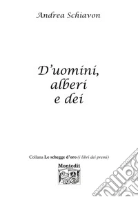 D'uomini, alberi e dei