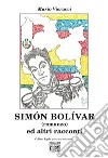 Simón Bolívar ed altri racconti libro