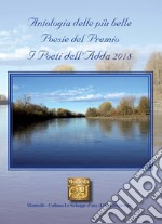 Antologia delle più belle poesie del premio I Poeti dell'Adda 2018 libro