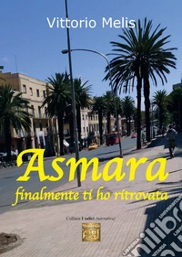 Asmara finalmente ti ho ritrovata