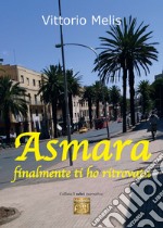 Asmara finalmente ti ho ritrovata libro