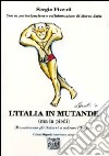 L'Italia in mutande (ma in piedi) (Riusciranno gli italiani a salvare l'Italia?) libro di Pizzuti Sergio