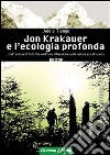 Jon Krakauer e l'ecologia profonda libro