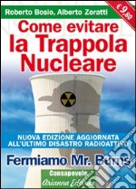 Come evitare la trappola nucleare. Fermiamo Mr. Burns libro