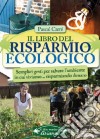 Il libro del risparmio ecologico libro