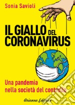 Il giallo del Coronavirus. Una pandemia nella società del controllo libro