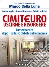 CimitEuro, uscirne e risorgere. Signoraggio, golpe bancario, debito infinito. Come ripartire dopo il collasso globale dell'economia libro