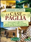 Le case in paglia. Come costruire edifici, uffici, capanne o cottage sostenibili e sicuri utilizzando le balle di paglia libro di Swentzell Steen Athena Steen Bill Bainbridge David