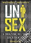 Unisex. La creazione dell'uomo «senza identità» libro