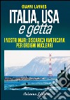 Italia USA e Getta. I nostri mari: discarica americana per ordigni nucleari libro