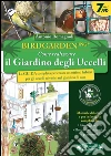 Birdgardening. Come realizzare il giardino degli uccelli libro
