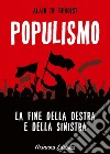 Populismo. La fine della destra e della sinistra libro