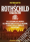 I Rothschild e gli altri. Dal governo del mondo all'indebitamento delle nazioni: i segreti delle famiglie più potenti libro