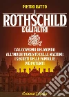 I Rothschild e gli altri. Dal governo del mondo all'indebitamento delle nazioni: i segreti delle famiglie più potenti libro