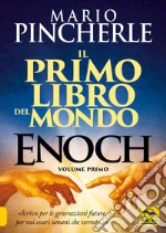 Il primo libro del mondo. Enoch. Vol. 1 libro