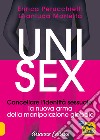 Unisex. Cancellare l'identità sessuale: la nuova arma della manipolazione globale. Nuova ediz. libro di Perucchietti Enrica Marletta Gianluca