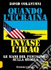 Quando l'Ucraina invase l'Iraq. Le mani del Pentagono sulla storia libro