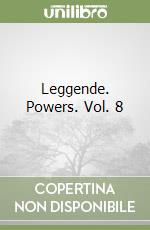 Leggende. Powers. Vol. 8 libro