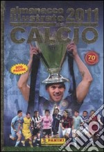 Almanacco illustrato del calcio 2011 libro