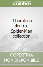 Il bambino dentro. Spider-Man collection libro