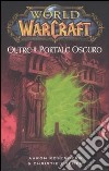 Oltre il portale oscuro. World of warcraft libro