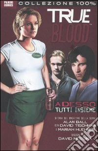 Adesso tutti insieme. True blood. Vol. 1 libro