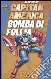 Capitan America. Bomba di follia libro