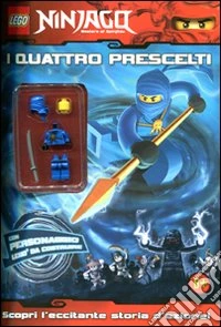 I quattro prescelti. Lego Ninjago. Con gadget libro