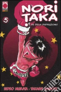 Noritaka. Il re della distruzione! (5) libro