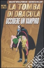 La tomba di Dracula. Uccidere un vampiro libro