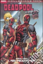 Pool-Pocalypse now. Deadpool corps. Vol. 1