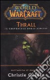 Thrall. Il crepuscolo degli aspetti. World of warcraft libro