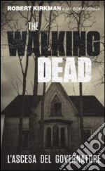 L'ascesa del governatore. The walking dead libro