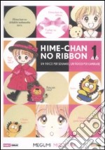 Hime-chan no ribbon. Un fiocco per sognare, un fiocco per cambiare (1) libro