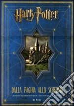 Harry Potter: dalla pagina allo schermo. L'avventura cinematografica raccontata per immagini libro