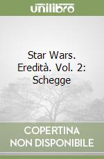 Star Wars. Eredità. Vol. 2: Schegge libro