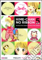 Hime-chan no ribbon. Un fiocco per sognare, un fiocco per cambiare (5) libro