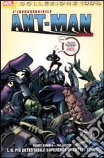 Il più detestabile supereroe di tutti i tempi. L'incorreggibile Ant-Man (1) libro