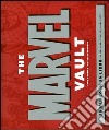The Marvel Vault. Ediz. illustrata libro